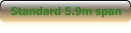 Standard 5.9m span